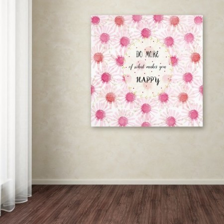 Trademark Fine Art Jyotsna Warikoo 'Do More Of What Makes You Happy' Canvas Art, 14x14 ALI17619-C1414GG